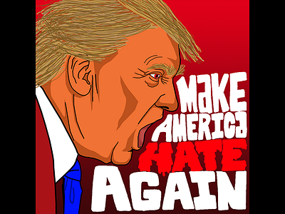 Trump - Make America Hate Again america bright color design hand drawn illustration red