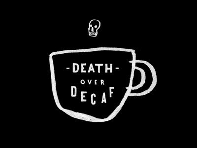 Death Over Decaf art coffee color death decaf design drawing illustration lettering moleskine patch sketch
