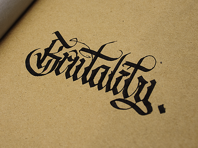 Brutality brutality calligraphy ink lettering parallel pen