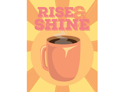 Rise And Shine ☕️ coffee cup color schemes design illustration illustrator layout design morning coffee rise and shine sunrise vector art