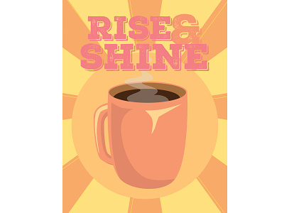 Rise And Shine ☕️ coffee cup color schemes design illustration illustrator layout design morning coffee rise and shine sunrise vector art
