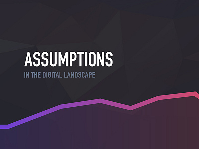 Assumptions in the Digital Landscape Slide dark low poly pink presentation purple slide title