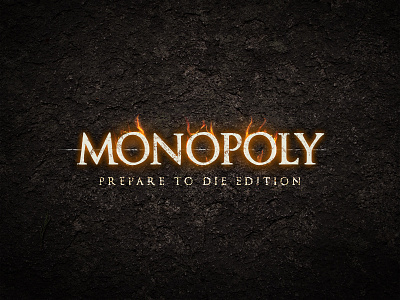 Monopoly | Prepare to Die Edition board game dark souls fire game monopoly rock texture typography video game