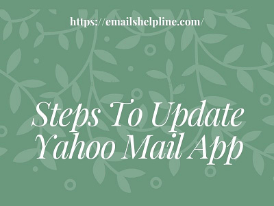 Steps To Update Yahoo Mail App emailshelpline emailshelplinenumber outlookupdateerror