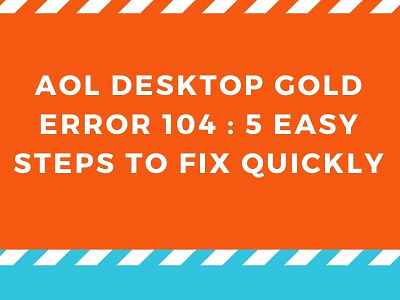 AOL Desktop Gold Error 104 : Easy Steps To Fix Quickly emailshelpline emailshelplinenumber outlookupdateerror yahootemporaryerrorcode19