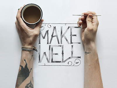 Make well. calligraphy coffee hand lettering hands illustration lettering type typography watercolor