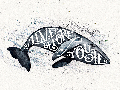 Live before you die. calligraphy goshawaf illustration lettering type typography watercolor whale