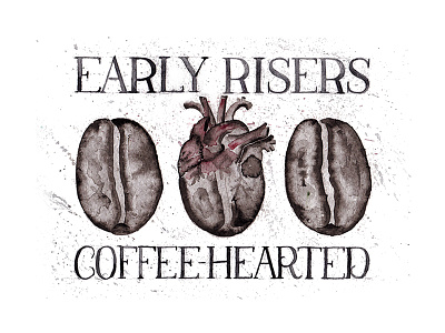 Early risers, coffee-hearted. calligraphy coffee goshawaf illustration lettering type typography watercolor