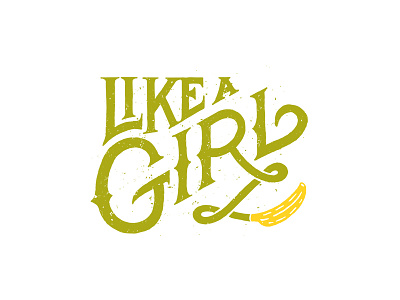 Like a girl. calligraphy goshawaf illustration lettering type typography