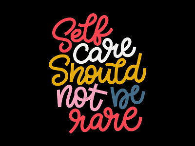 Self Care Should Not Be Rare design graphic design hand lettering lettering procreate self self care selfcare typography
