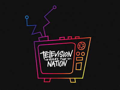 Television Rules The Nation lettering rainbow television rules the nation tv