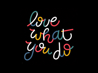 Love What You Do design graphic design hand lettering lettering procreate script typography