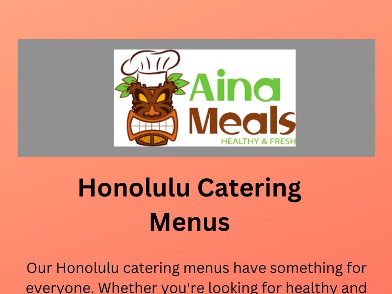 Affordable Honolulu Catering Menus HI Aina Meals By Aina Meals On   5a82bb6d47cebb7b03789d63b8f92769 