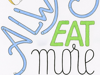 We Can Always Eat More food joke lettering poster quote