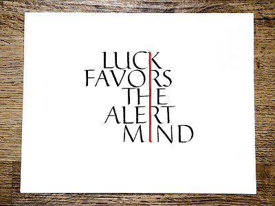 Luck favors the alert mind