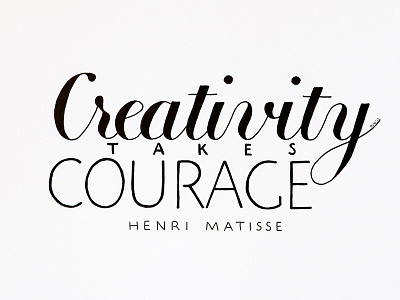 Creativity takes courage calligraphy creativity lettering quote