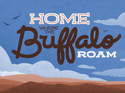 Home Where the Buffalo Roam - Lettering canadian artist digital art graphic design lettering nature outdoors retro vintage