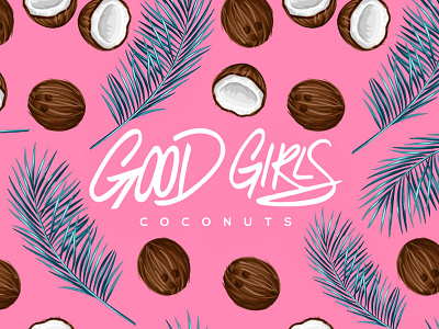 Good Girls Coconuts Logo / Pattern coconuts good girls hand lettering pattern type typography