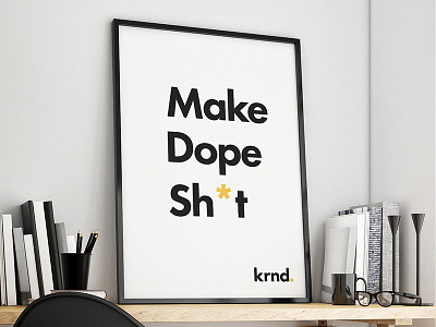 Make Dope Sh*t agency black and white branding creative krnd minimalistic poster typography
