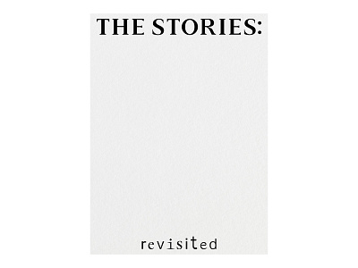 THE STORIES: REVISITED