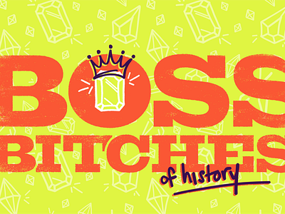Boss Bitches of History YT series design design hand drawn hand lettering illustration typography vector