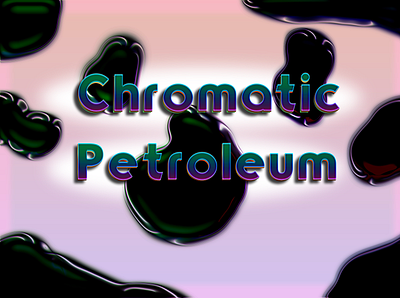 Chromatic Petroleum 3d letters advertising brand brand identity branding chromatic chromatic aberration design digital art digital illustration illustration oil petroleum tipography vector