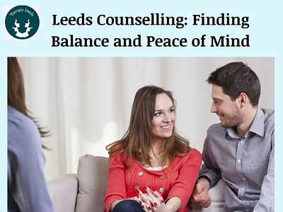 Leeds Counselling: Finding Balance and Peace of Mind