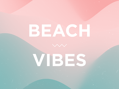 beach vibes.