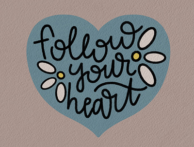 follow your heart handlettering illustration lettering procreate typography