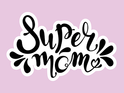 Super mom design illustration inspiration lettering postcard typography vector