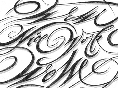 Wow Nice Work graphite hand drawn lettering paper script swashes type typography