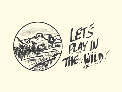 "Lets Play In The Wild" illustration mountains outdoors story vector