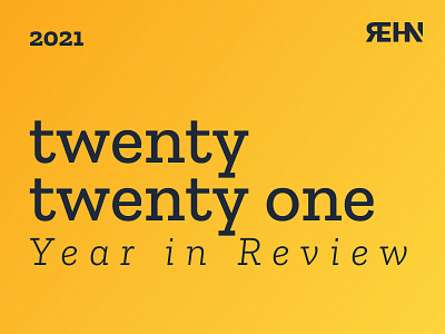 2021 Year in Review 2021 end of year look back review rewind twenty twenty one web web design website year year in review