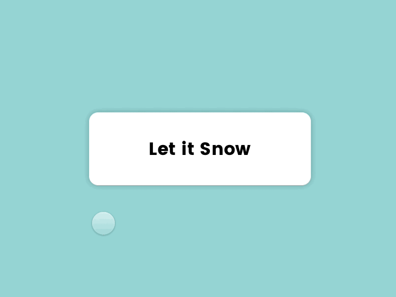 Let it Snow animation button effect fun hover interaction seasonal snow