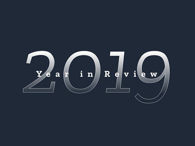 2019 Year in Review 2019 2020 gradients type typograhy ui