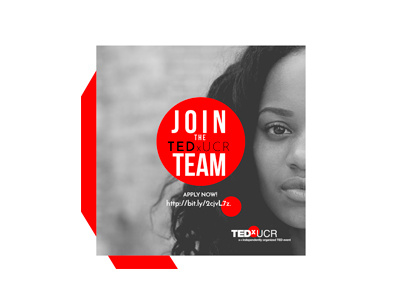 TEDxUCR JOIN THE TEAM CAMPAIGN campaign idea instagram los angeles ong speakers ted ted talks
