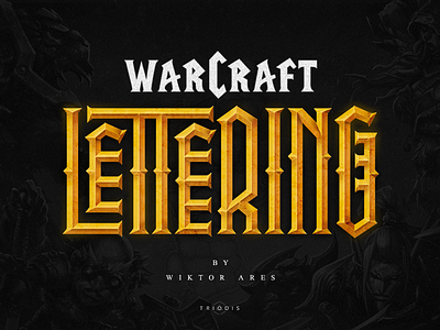 Warcraft lettering - new project clothing game high style lettering logo logotype music tshirt typography warcraft wiktor ares