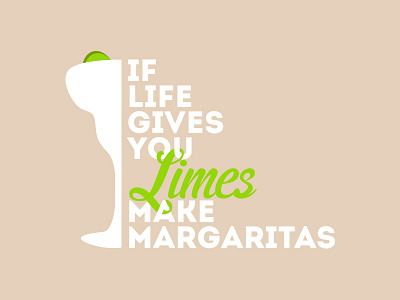If Life Gives You Limes... gives if lemons life limes margaritas you