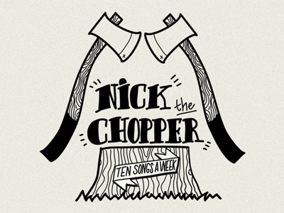 TSAW/2012.27 • Nick The Chopper album cover axe chop chop hand lettering nick slater tsaw wood