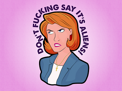 Don't F**king Say It's Aliens! aliens dana scully drawing drawings illustration vector x files