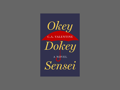 Okey Dokey Sensei by CA Valentine book book cover book cover art book cover design book covers book design cover art cover artwork design typoraphy