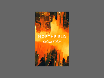 Northfield by Calvin Fisher book book cover book cover art book cover design book covers book design cover art cover artwork illustration science fiction typography