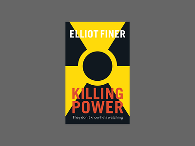 Killing Power by Elliot Finer book book cover book cover art book cover design book covers book design cover cover art cover artwork design independent mystery self publishing selfpublishing thriller typography