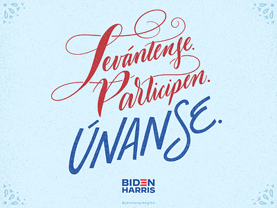 Levántense. Participen. Únanse. biden election hand lettering lettering mexican politics script sketch spanish