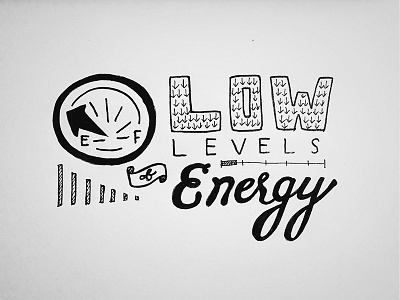 Low Levels of Energy daily lettering graphics hand lettering hand type lettering practice script sketch type