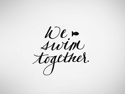 We Swim Together calligraphy daily lettering hand lettering hand type lettering practice razorfish script sketch swim type