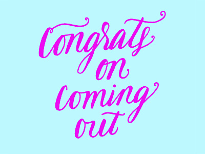 Congrats on Coming Out coming out hand lettering lettering lgbt lgbtqia love love is love pride script