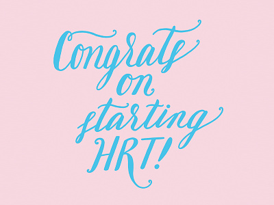 Congrats on starting HRT! color hand lettering hrt lettering lgbtq script trans