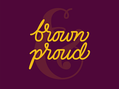 Brown & Proud ampersand brown latinx lettering person of color poc pride script