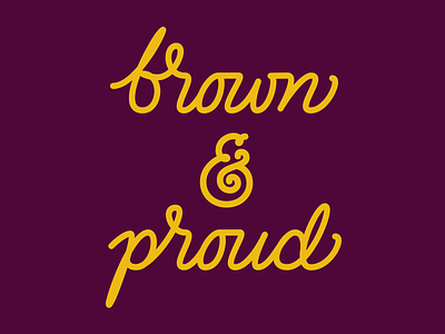 Brown & Proud ampersand brown latinx lettering person of color poc pride script tshirt